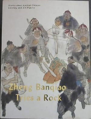 Seller image for ZHENG BANQIAO: Tries a Rock (Stories about Ancient Chinese Literary and Art Figures for sale by Chapter 1