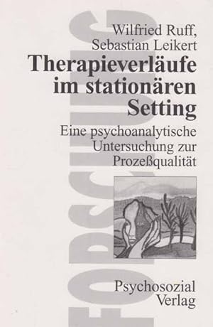 Therapieverläufe im stationären Setting : eine psychoanalytische Untersuchung zur Prozeßqualität....