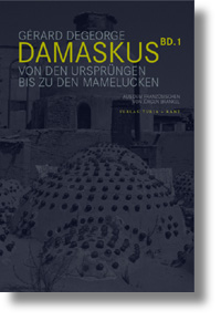 Image du vendeur pour Damaskus. Bd. 1., Von den Ursprngen bis zu den Mamelucken. mis en vente par Fundus-Online GbR Borkert Schwarz Zerfa
