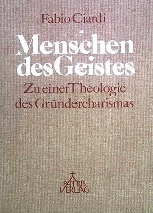 Image du vendeur pour Menschen des Geistes : zu e. Theologie d. Grndercharismas. mis en vente par books4less (Versandantiquariat Petra Gros GmbH & Co. KG)