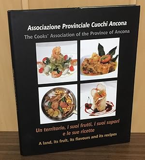 Bild des Verkufers fr Associazione Provinciale Cuochi Ancona : Un territorio, i suoi frutti, i suoi sapori e le sue ricette - The Cooks' Association of the Province of Ancona. A land, its fruit, its flavours and its recipes. zum Verkauf von Antiquariat Peda