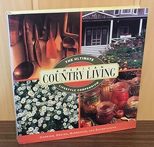 American country living : The ultimate Lifestyle Compendium - Cooking, Design, Gardening, and Ent...