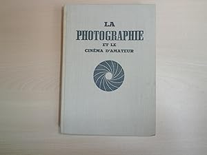 Image du vendeur pour LA PHOTOGRAPHIE ET LE CINEMA D'AMATEUR mis en vente par Le temps retrouv