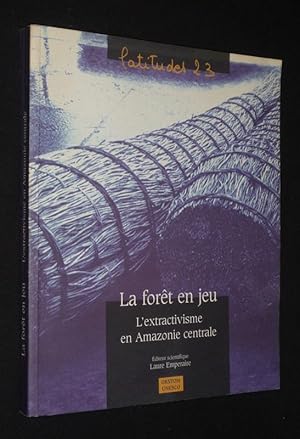 Image du vendeur pour La Fort en jeu : l'extractivisme en Amazonie centrale mis en vente par Abraxas-libris