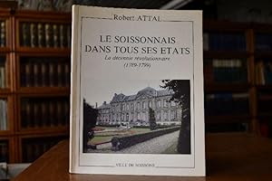 Le Soissonnais dans tous ses etats. La deciennie revolutionnaire (1789-1799).