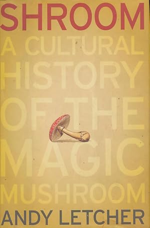 Seller image for Shroom: A Cultural History of the Magic Mushroom for sale by CorgiPack