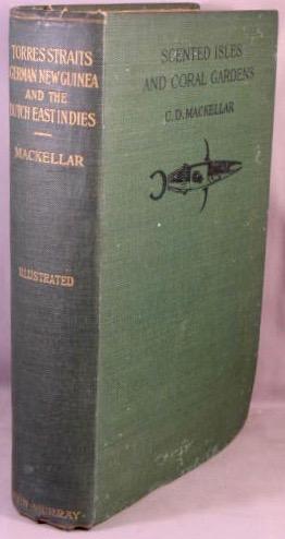 Immagine del venditore per Torres Straits, German New Guinea, and the Dutch East Indies; Scented Isles and Coral Gardens. venduto da Bucks County Bookshop IOBA