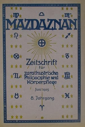 Bild des Verkufers fr Mazdaznan. Zeitschrift fr zarathustrische Philosophie und Krperpflege (Heft 6 aus 1915), zum Verkauf von Versandantiquariat Hbald