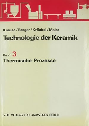Imagen del vendedor de Technologie der Keramik. Band 3. Thermische Prozesse., a la venta por Versandantiquariat Hbald
