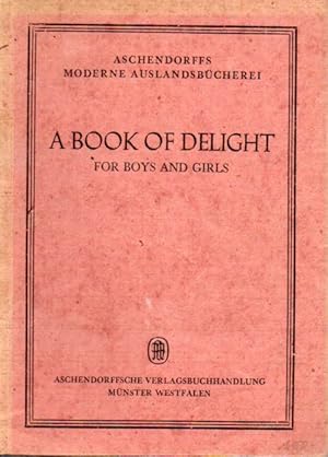 Bild des Verkufers fr A Book of Delight for Boys and Girls zum Verkauf von Clivia Mueller