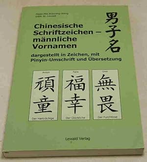 Bild des Verkufers fr Chinesische Schriftzeichen - mnnliche Vornamen dargestellt in Zeichen, mit Pinyin-Umschrift und bersetzung. zum Verkauf von Antiquariat Robert Loest