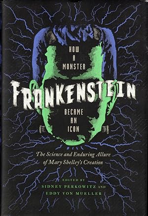 Seller image for Frankenstein: How A Monster Became an Icon: The Science and Enduring Allure of Mary Shelley's Creation for sale by Kenneth Mallory Bookseller ABAA