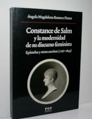 Bild des Verkufers fr CONSTANCE DE SALM Y LA MODERNIDAD DE SU DISCURSO FEMINISTA. EPSTOLAS Y OTROS ESCRITOS (1767-1845) zum Verkauf von Librera Maestro Gozalbo