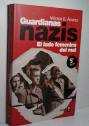 GUARDIANAS NAZIS. EL LADO FEMENINO DEL MAL