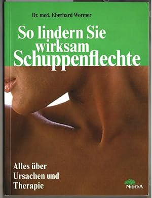 Imagen del vendedor de So lindern Sie wirksam Schuppenflechte : alles ber Ursachen und Therapie. Eberhard Wormer. a la venta por Ralf Bnschen