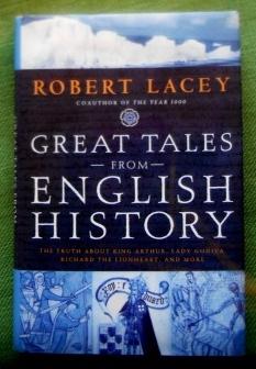 Great Tales from English History. The truth about King Arthur, Lady Godiva, Richard the Lionheart...