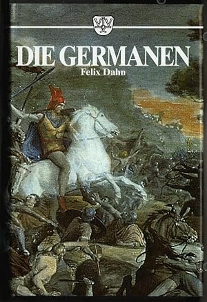 Die Germanen : Westgermanen - die im Fränkischen Reich versammelten Germanen. von Felix Dahn.