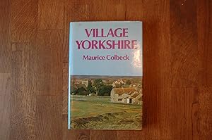 Seller image for Village Yorkshire: A Pilgrimage Through History and the Broad Acres for sale by Westmoor Books