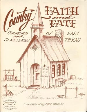 Seller image for Country Faith and Fate: Churches and Cemeteries of East Texas for sale by Bookmarc's