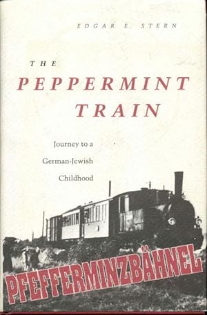 Image du vendeur pour The Peppermint Train: Journey to a German-Jewish Childhood mis en vente par Bookmarc's