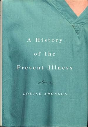 Imagen del vendedor de A History of the Present Illness: Stories a la venta por Bookmarc's