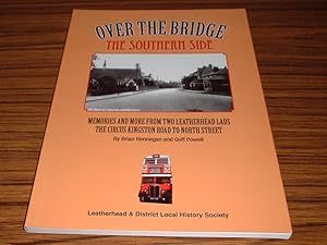 Over the Bridge : The Southern Side : Memories and More from Two Leatherhead Lads - The Circus Ki...