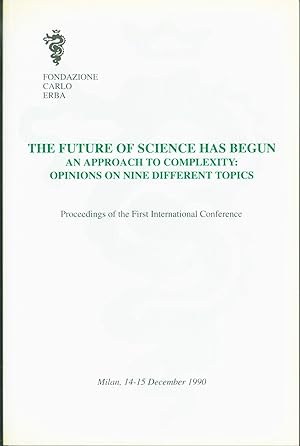An Approach to Complexity: Opinions on Nine Different Topics (The Future of Science Has Begun: Pr...
