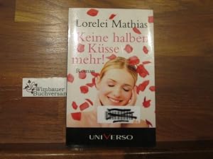 Imagen del vendedor de Keine halben Ksse mehr : Roman. Lorelei Mathias. Aus dem Engl. von Gertrud Wittich a la venta por Antiquariat im Kaiserviertel | Wimbauer Buchversand