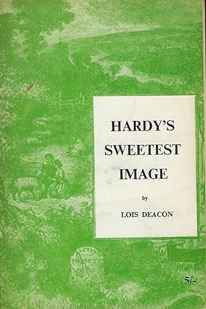 Seller image for HARDY'S SWEETEST IMAGE: (Thomas Hardy's Poetry for his lost love, Tryphena) for sale by Antic Hay Books