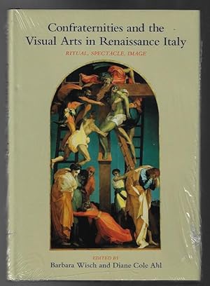 Immagine del venditore per Confraternities and the Visual Arts in Renaissance Italy: Ritual, Spectacle, Image venduto da Nighttown Books