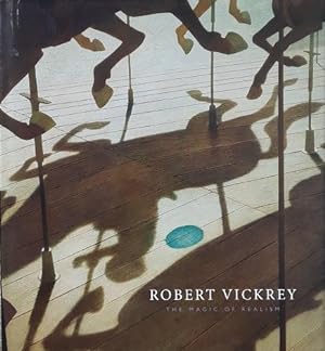 Imagen del vendedor de Robert Vickrey: The Magic of Realism a la venta por LEFT COAST BOOKS