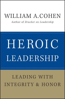 Seller image for Heroic Leadership: Leading with Integrity and Honor (Hardback or Cased Book) for sale by BargainBookStores