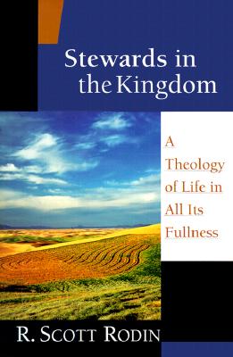 Seller image for Stewards in the Kingdom: A Theology of Life in All Its Fullness (Paperback or Softback) for sale by BargainBookStores