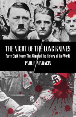 Seller image for The Night of the Long Knives: Forty-Eight Hours That Changed the History of the World (Paperback or Softback) for sale by BargainBookStores