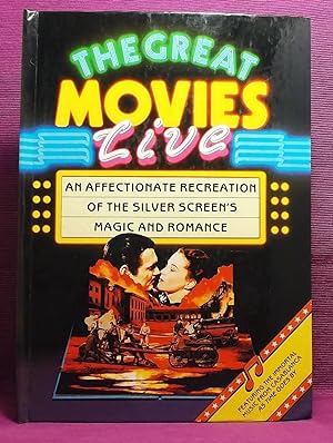 Imagen del vendedor de The Great Movies Live: An Affectionate Recreation of the Silver Screen's Magic and Romance a la venta por Wormhole Books