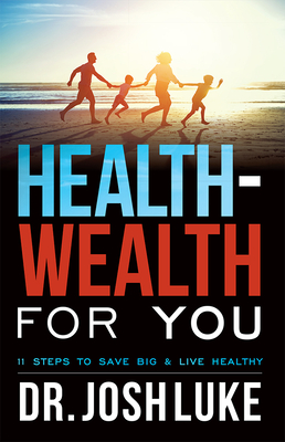 Image du vendeur pour Health-Wealth for You: 11 Steps to Save Big & Live Healthy (Paperback or Softback) mis en vente par BargainBookStores