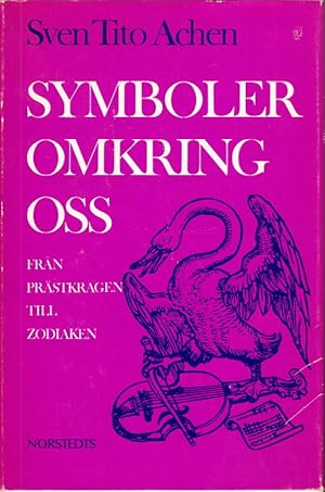 Image du vendeur pour Symboler omkring oss. Frn prstkragen till zodiaken. mis en vente par Centralantikvariatet