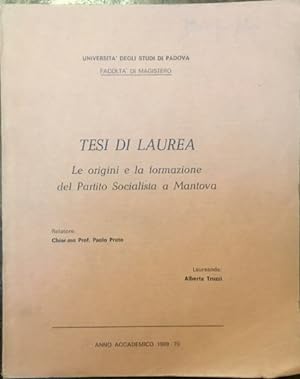 Le origini e la formazione del Partito Socialista a Mantova. Tesi di laurea
