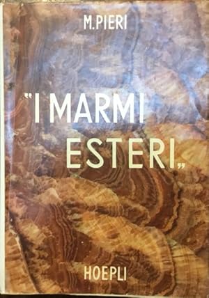 I marmi esteri. Rocce sedimentarie, eruttive e metamorfiche, ornamentali e da costruzione