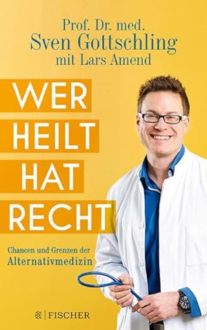 Imagen del vendedor de Wer heilt, hat recht : Chancen und Grenzen der Alternativmedizin a la venta por AHA-BUCH GmbH