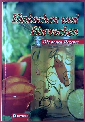 Image du vendeur pour Einkochen und Einwecken. Die besten Rezepte. mis en vente par biblion2