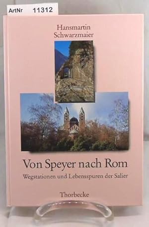 Bild des Verkufers fr Von Speyer nach Rom. Wegstation und Lebensspuren der Salier zum Verkauf von Die Bchertruhe