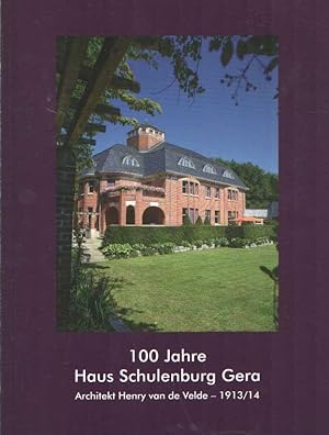 100 Jahre Haus Schulenburg. Architekt Henry van de Velde 1913/14