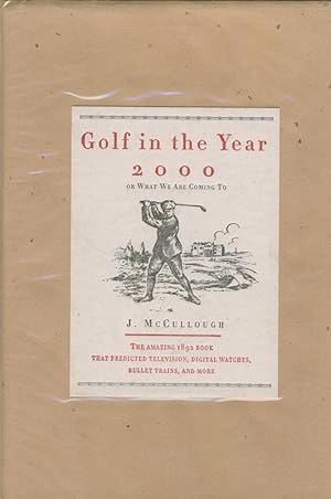 Seller image for GOLF IN THE YEAR 2000, OR WHAT WE ARE COMING TO for sale by Sportspages