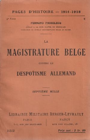 Imagen del vendedor de Pages d'histoire 1914-1918 / la magistrature belge contre le despotisme allemand a la venta por librairie philippe arnaiz