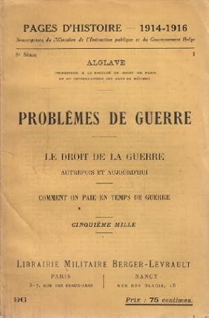 Pages d'histoire 1914-1918 / problemes de guerre / le droit de la guerre autrefois et aujourd'hui...