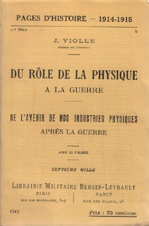 Pages d'histoire 1914-1918 / du role de la physique a la guerre / de l'avenir de nos industries p...