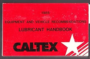 Caltex Equipment and Vehicle Recommendations Lubricant Handbook 1985