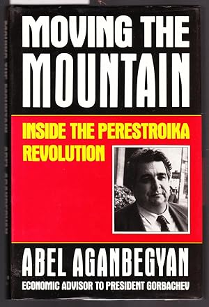 Moving the Mountain - Inside the Perestroika Revolution