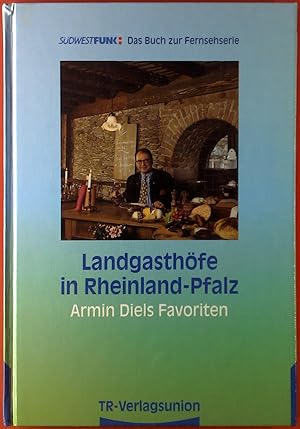 Bild des Verkufers fr Landgasthfe in Rheinland-Pfalz. Armin Diels Favoriten unter Mitwirkung von Marianne Benz zum Verkauf von biblion2